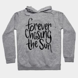 Forever Chasing the Sun Hoodie